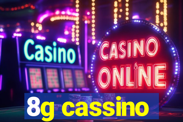 8g cassino